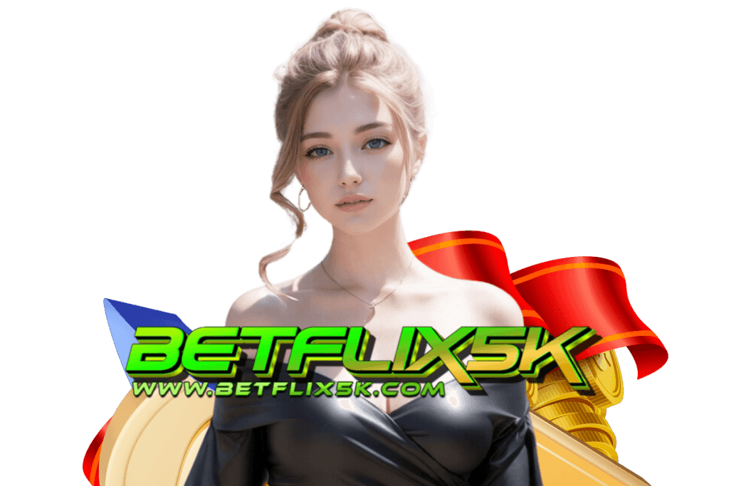 betflix5k สมัคร