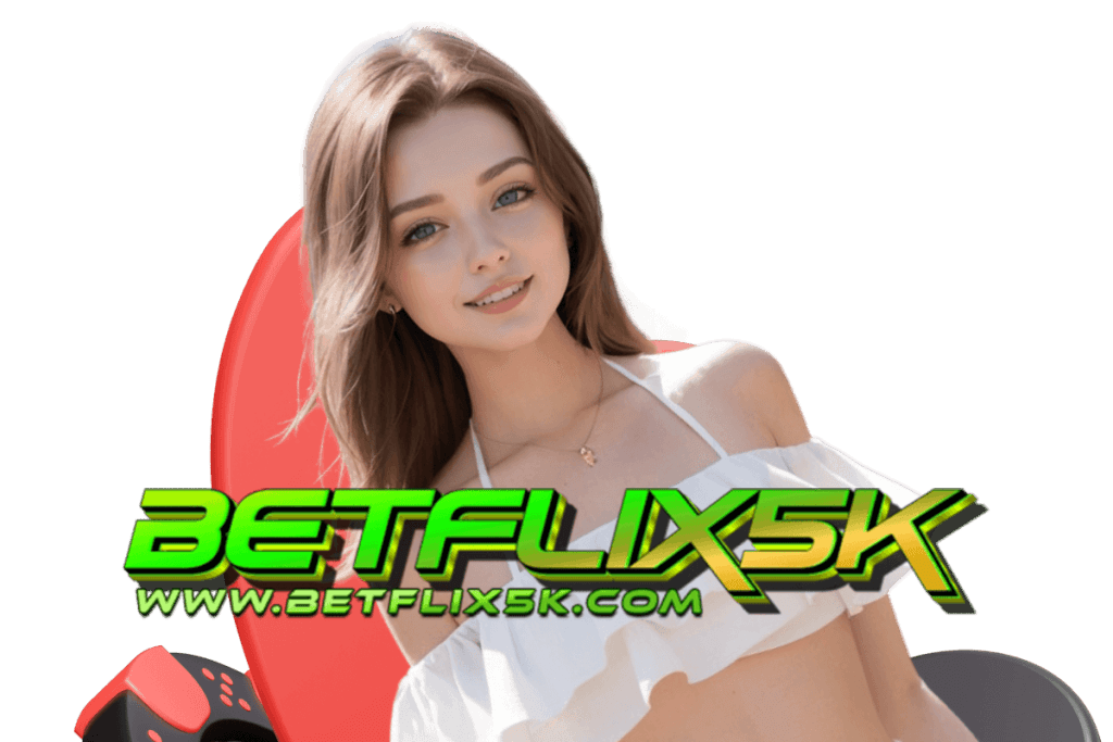 betflix5k เว็บตรง